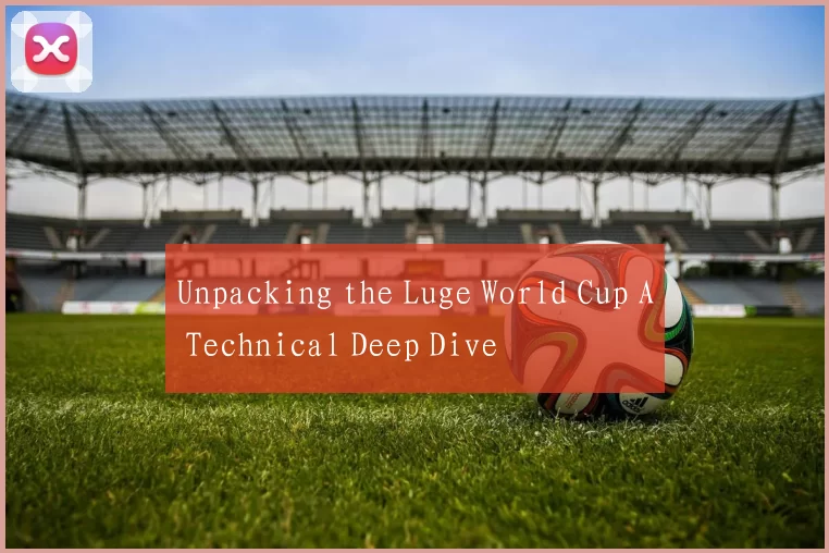 Unpacking the Luge World Cup A Technical Deep Dive